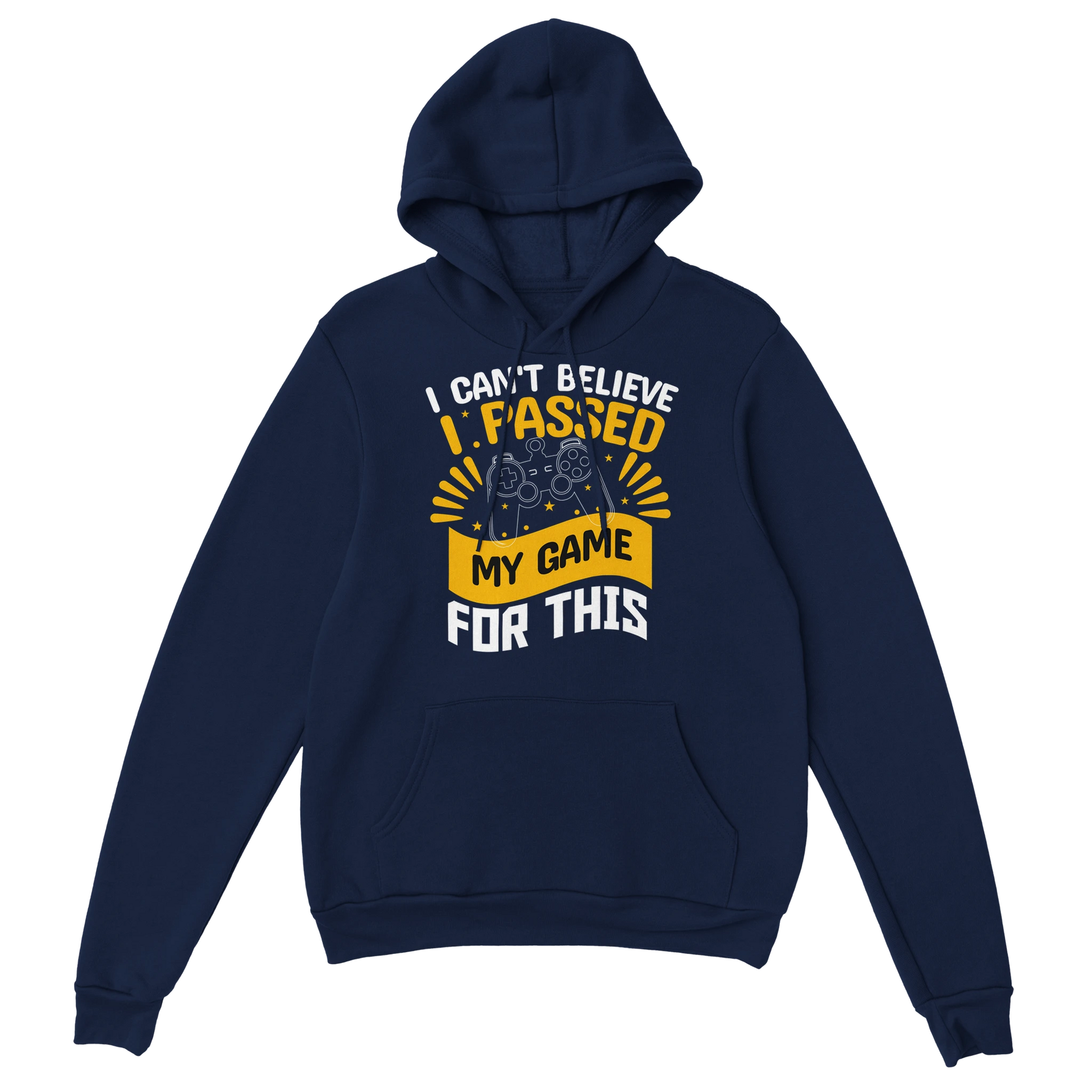 Gamer Hoodie - I Passed My Game For This marine – Gaming Hoodie Flatlay mit I Passed My Game For This Print