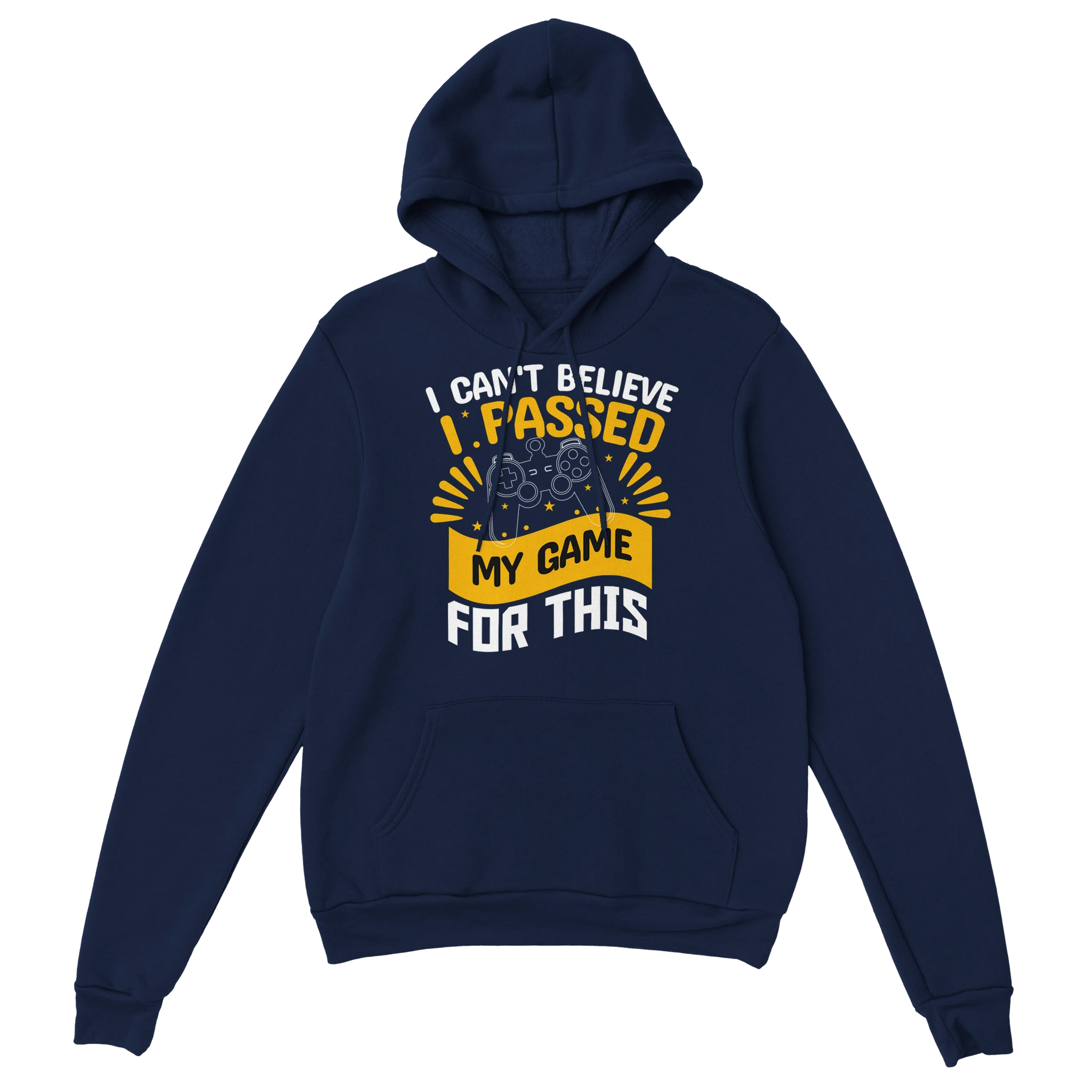 Gamer Hoodie - I Passed My Game For This marine – Gaming Hoodie Flatlay mit I Passed My Game For This Print