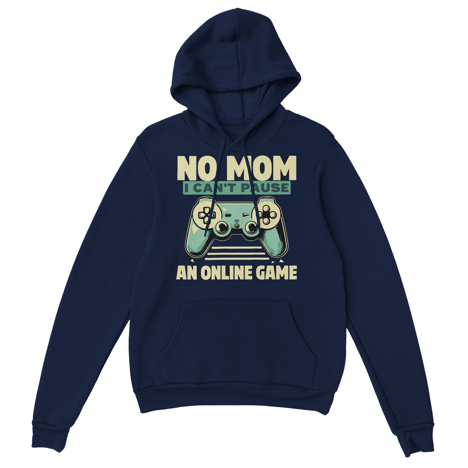 Gamer Hoodie - No Mom I Can’t Pause marine – Gaming Hoodie Flatlay mit No Mom I Can’t Pause Print