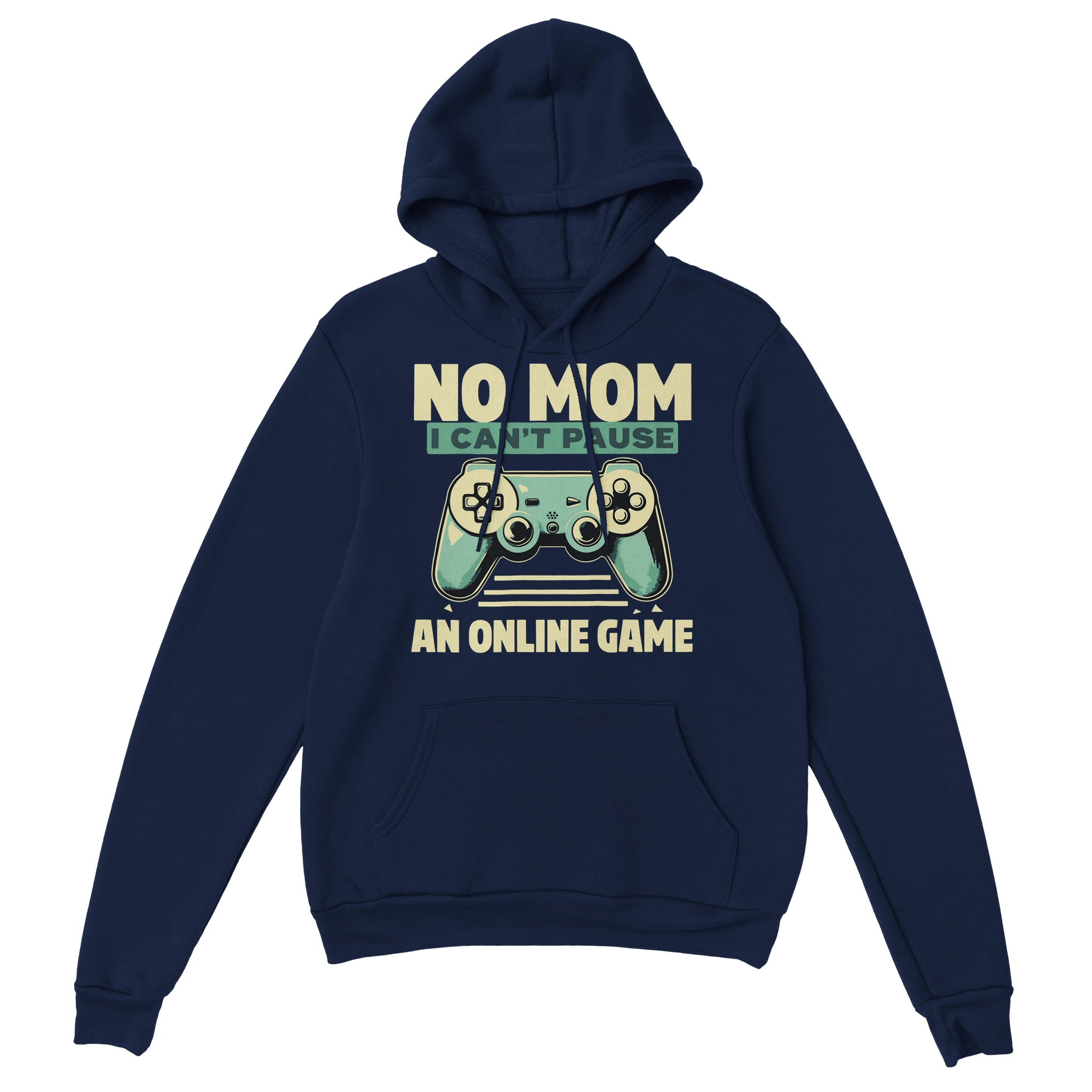 Gamer Hoodie - No Mom I Can’t Pause marine – Gaming Hoodie Flatlay mit No Mom I Can’t Pause Print