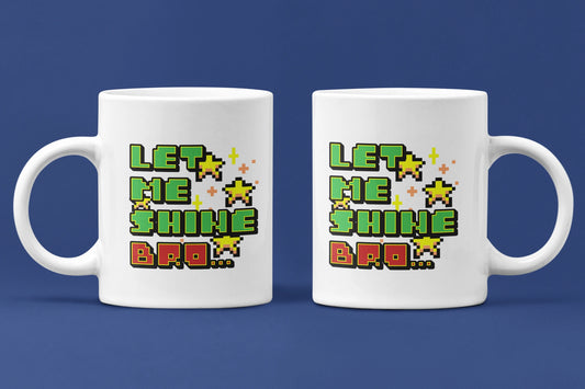 Let Me Shine Bro… – Keramiktasse (325 ml) – 325 ml Keramiktasse als Doppel-Mockup, hochwertiges Gaming- & Nerd-Design Produktfoto.